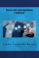 Vous �tes coinc� professionnellement, et maintenant? 1508590028 Book Cover