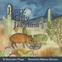 Jenry, the Silly Javelina (Sonoran Desert Animals) (Volume 7) 172649358X Book Cover