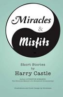 Miracle & Misfits: Short Stories 0692701958 Book Cover