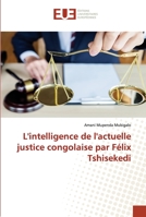 L'intelligence de l'actuelle justice congolaise par Félix Tshisekedi 6203430188 Book Cover