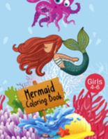 Mermaid Coloring Book Girls 4-6: Cute Nautical Themed Coloring, Dot to Dot, and Word Search Puzzles Provide Hours of Fun For Creative Young Children 1686880820 Book Cover