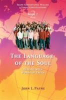 The Language of the Soul: Healing with Words of Truth (Trans-Generational Healing & Family Constellations series) 1844090760 Book Cover