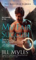 My Fair Succubi 143918819X Book Cover