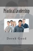 Practical Leadership 1512311650 Book Cover