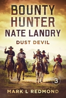 Bounty Hunter Nate Landry: Dust Devil B0CJTC98M2 Book Cover