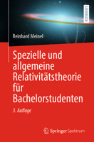 Spezielle und allgemeine Relativitätstheorie für Bachelorstudenten 3662589664 Book Cover