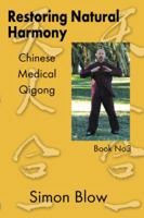 Restoring Natural Harmony: Chinese Medical Qigong 0987341758 Book Cover