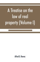 A treatise on the law of real property (Volume I) 9353868459 Book Cover