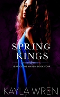 Spring Kings: A contemporary reverse harem romance (Year of the Harem) 1838111670 Book Cover