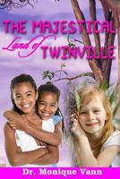 The Majestical Land of Twinville 1984148540 Book Cover