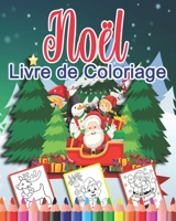 Noël Livre de Coloriage: Livre de coloriage de Noël pour les enfants: le meilleur cadeau de Noël pour les tout-petits, les enfants et les enfants ... de Noël bonhommes de neige B08MH5ZMYV Book Cover