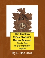 The Cuckoo Clock Owner's Repair Manual 1088087493 Book Cover