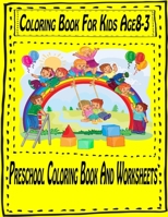Coloring Book For Kids Age3-8: Preschool Coloring Book And Worksheets: Kids coloring activity books:Fun with Numbers, Letters and Colors and Animals B087SLHBT6 Book Cover