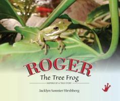 Roger the Tree Frog: Inspired by a True Story 0925417742 Book Cover