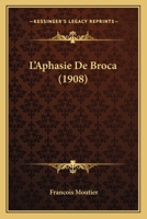 L'Aphasie De Broca (1908) 1165135663 Book Cover