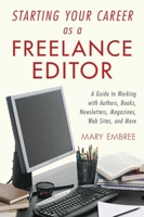 Starting Your Career as a Freelance Editor: A Guide to Working with Authors, Books, Newsletters, Magazines, Websites, and More 1581158904 Book Cover
