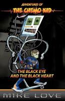 Adventures of the Chemo Kid- Book One-The Black Eye and the Black Heart 0985915404 Book Cover