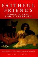 Faithful Friends: Dogs in Life and Literature 0786704586 Book Cover