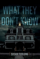 What They Don't Know 1645060403 Book Cover
