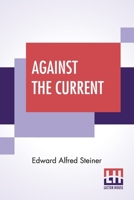 Against the current;: Simple chapters from a complex life, 9354846017 Book Cover