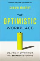 The Optimistic Workplace: Creating an Environment That Energizes Everyone 0814436196 Book Cover