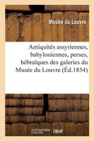 Notice des antiquités assyriennes, babyloniennes, perses, hébra ques 2019976196 Book Cover