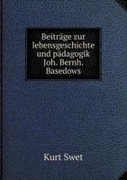 Beitrage Zur Lebensgeschichte Und Padagogik Joh. Bernh. Basedows 3743397951 Book Cover