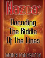 Nazca: Decoding the Riddle of the Lines 1492327581 Book Cover