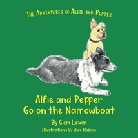 Alfie and Pepper Go on the Narrowboat 191961513X Book Cover