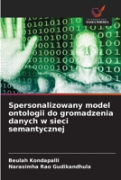 Spersonalizowany model ontologii do gromadzenia danych w sieci semantycznej (Polish Edition) 6202468068 Book Cover