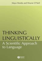 Thinking Linguistically: A Scientific Approach to Language 1405108312 Book Cover