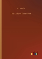 The Lady of the Forest: A Story for Girls 1518791395 Book Cover