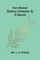 Far above rubies (Volume 3); A novel 936905362X Book Cover
