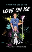 Love on Ice: Volltreffer ins Herz (German Edition) 3696372684 Book Cover