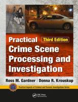 Practical Crime Scene Processing and Investigation 0849320437 Book Cover