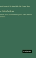 Le diable boiteux: Grande revue parisienne en quatre actes et trente tableaux (French Edition) 3388694214 Book Cover