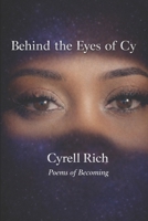 Behind the Eyes of Cy: Poems of Becoming B0GZ62ZB8K Book Cover