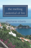 the melting potential of fire 1475047320 Book Cover
