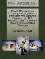 Powell Manufacturing Company, Inc., Appellant, v. Harrington Manufacturing Company, Inc. U.S. Supreme Court Transcript of Record with Supporting Pleadings 127066848X Book Cover