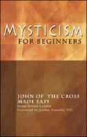 Mysticism for Beginners: John of the Cross Made Easy 1565482433 Book Cover