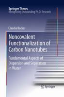 Noncovalent Functionalization of Carbon Nanotubes: Fundamental Aspects of Dispersion and Separation in Water 3662509016 Book Cover