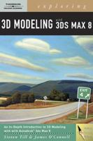Exploring 3d Modeling with 3ds Max 8 1418052612 Book Cover