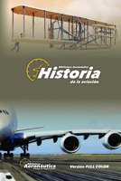 Historia de la Aviación: Versión FULL COLOR B096WW41RQ Book Cover