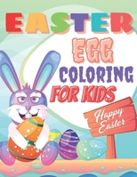 Easter Egg Coloring for kids: Toddlers & Preschool Fun Easter Coloring Pages, Let your kids Enjoy coloring easter eggs and you can cut and paste it anywhere you want it B08VCL58XL Book Cover