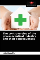 The controversies of the pharmaceutical industry and their consequences 6203634530 Book Cover