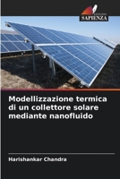 Modellizzazione termica di un collettore solare mediante nanofluido (Italian Edition) 6208941849 Book Cover
