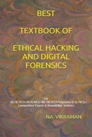 BEST TEXTBOOK OF ETHICAL HACKING AND DIGITAL FORENSICS: For BE/B.TECH/BCA/MCA/ME/M.TECH/Diploma/B.Sc/M.Sc/Competitive Exams & Knowledge Seekers (2020) B08C48ZXNZ Book Cover