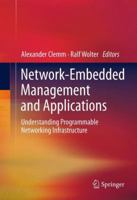 Network-Embedded Management and Applications: Understanding Programmable Networking Infrastructure 1441967680 Book Cover