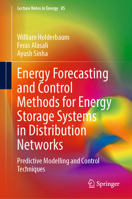Energy Forecasting and Control Methods for Energy Storage Systems in Distribution Networks: Predictive Modelling and Control Techniques 3030828476 Book Cover
