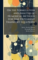 On the formulation and analysis of numerical methods for time dependent transport equations B0FJYRJ28L Book Cover